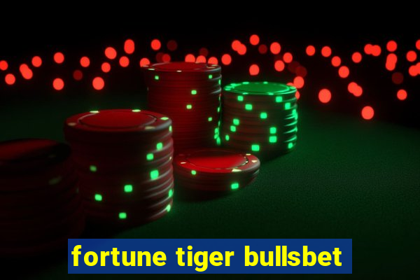 fortune tiger bullsbet